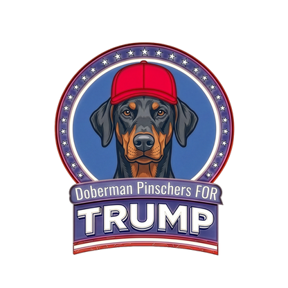 Doberman Pinschers for Trump T-Shirt | Political Dog Design
