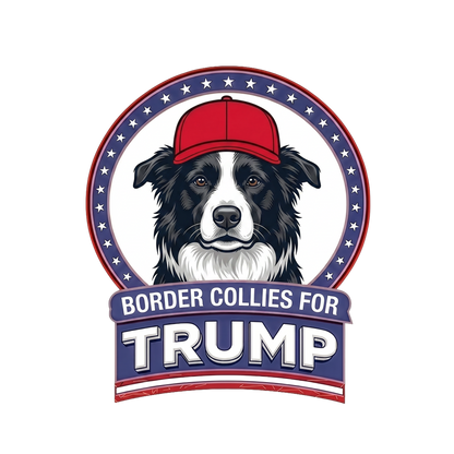 Border Collies for Trump T-Shirt — Pro-Trump Dog Lover Tee
