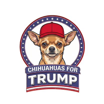 Chihuahuas for Trump T-Shirt — Political Pro-Chihuahua Graphic Tee